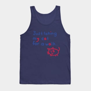 Just Taking My Cat For a Walk Funny Quotes Tank Top